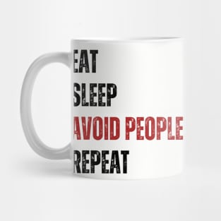 Eat Sleep Avoid People Repeat - Funny introvert Mug